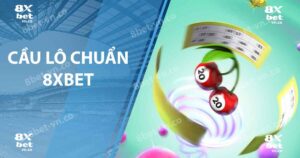 cầu lô chuẩn 8xbet