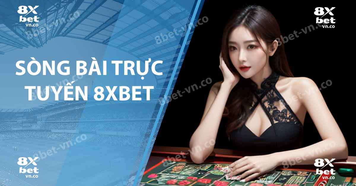 sòng bài trực tuyến 8xbet