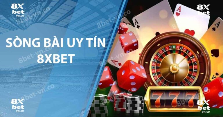 sòng bài uy tín 8xbet