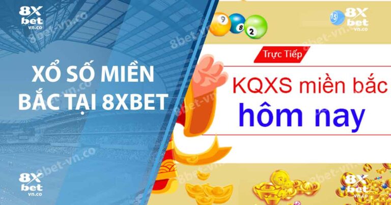 xổ số miền bắc tại 8xbet